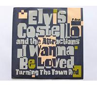 Elvis Costello & The Attractions - I Wanna Be Loved [7" VINYL]