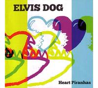 Elvis Dog - Heart Piranhas [Import]