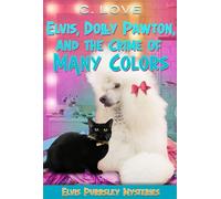 Elvis, Dolly Pawton, and the Crime of Many Colors Elvis Purrsley Mysteries, #3 - C. Love - Spirit Blizzard Press - ebook (ePub) - Livre