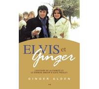 Elvis et Ginger - L'histoire de la fiancée et le dernier amour d'Elvis Presley