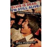 Elvis Is Dead, I'm Still Alive