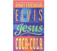 Elvis, Jesus & Coca-Cola Kinky Friedman (Auteur)