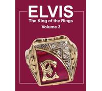 Elvis King of the Rings: Volume 3