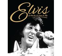 Elvis: Le destin hors du commun du King