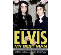 Elvis: My Best Man: Radio Days, Rock 'n' Roll Nights, and My Lifelong Friendship with Elvis Presley