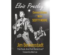 Elvis Presley: Conversations with Scotty Moore