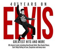 Elvis Presley - Elvis Presley-40 Years on-Greatest Hits & More [Import]