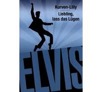 Elvis Presley - Kurven-Lilly/Liebling, lass lügen