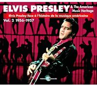 Elvis Presley & the American Music Héritage 1956-1957