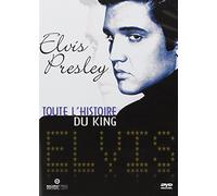 Elvis Presley : Toute L'Histoire du King