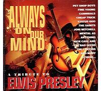 Elvis Presley Tribute - Always on Our Mind: A Tribute to Elvis Presley