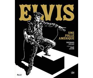 Elvis Presley - Une folle Amérique - Bertrand Dicale - Gm - broché - Essai