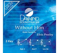 Elvis Presley - Without Him [Accompaniment/Performance Track] (Daywind Soundtracks)