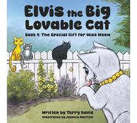 Elvis the Big Lovable Cat: The Special Gift for Miss Meow