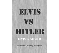 Elvis vs Hitler: Elvis Is Alive 4