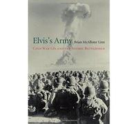 Elvis's Army: Cold War GIS and the Atomic Battlefield - [Version Originale] Inconnu (Auteur)