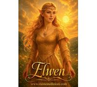 Elwen. Quadernone. Le dodici figlie di Lóraniel: Elwen