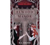 Elwood Manor: Snowed in with the Vampire Lord