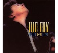 Ely, Joe - Settle for Love [Import]