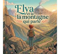 Elya et la Montagne qui Parle - Les Aventures d'Elya, Tome 4