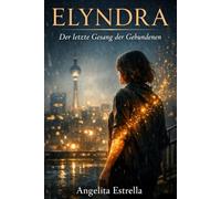 Elyndra - Der letzte Gesang der Gebundenen: Ein philosophischer Zukunftsroman über Vollkommenheit, Verlust und die letzte Freiheit des Menschseins ... Literatur Selbstüberwindung philosophischer