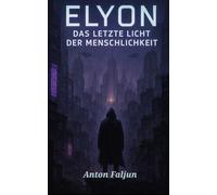 ELYON - Das letzte Licht der Menschlichkeit