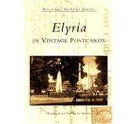 Elyria in Vintage Postcards Mancine, Benjamin J., Mancine, Anne Fischer (Auteur)