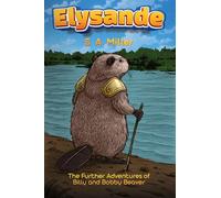Elysande: The Further Adventures of Billy and Bobby Beaver