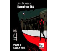 Elysee noire 666 - Alex D. Jestaire - La Tengo - broché - Roman