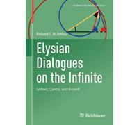 Elysian Dialogues on the Infinite: Leibniz, Cantor, and Russell