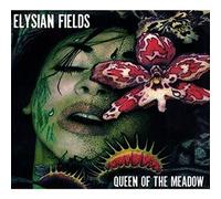 Elysian Fields - Queen of The Meadow [Import]