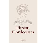 Elysian Florilegium: Verses and Insights