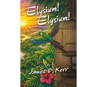 Elysium! Elysium! - James B. Kerr - Blydyn Square Books - ebook (ePub) - Livre