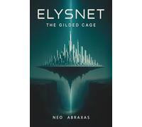 ElysNet: "The Gilded Cage"