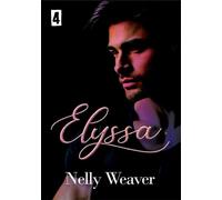 Elyssa T4 - Nelly Weaver - Nelly Weaver Editions - ebook (ePub) - Livre