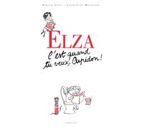 Elza - C'est quand tu veux, Cupidon ! - Catherine Meurisse - Sarbacane - cartonné - Bande dessinée