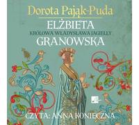 Elżbieta Granowska Reine de Władysław Jagiełło (Buch auf Polnisch)
