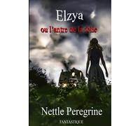 Elzya: ou l'antre de la folie