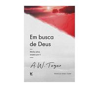 Em Busca de Deus. Minha Alma Anseia por Ti (Em Portuguese do Brasil)