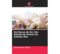 Em Busca do Eu: Um Estudo da Poesia de Kamala Das
