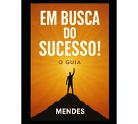 Em Busca do Sucesso: O Guia
