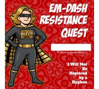 EM-DASH RESISTANCE QUEST - I WILL NOT BE REPLACED BY A HYPHEN: Poem, Pattern Coloring, Notes, To-Do, Monthly & Yearly Goals, Habit Trackers, Money Savings Challenges, Perspective Drawing Grids