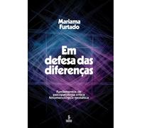 Em defesa das diferenças Fundamentos da psicopatologia crítica fenomenológico-gestáltica - Mariama Furtado - Summus Editorial - ebook (ePub) - Livre