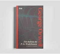 Em Defesa de P. G. Wodehouse e Outros Ensaios