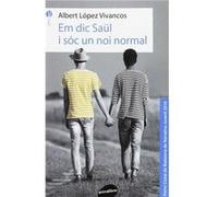 Em Dic Saül I Sóc Un Noi Normal Lopez Vivancos, Albert (Auteur)