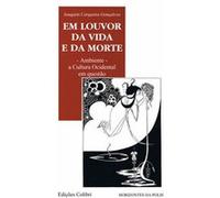 Em Louvor Da Vida E Da Morte- Ambiente - A Cultura Ocidental Em Questão Cerqueira Gonçalves, Joaquim (Auteur)