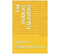 Em Poucas Palavras: Poemetos: 4 (Poemas)