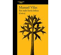 Em Tudo Havia Beleza (Ordesa) (Portuguese Edition) [Paperback] Manuel Vilas