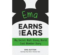 Ema Earns Her Ears: My Secret Walt Disney World Cast Member Diary