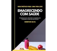Emagrecendo com Saúde: Guia Prático para uma Vida Leve